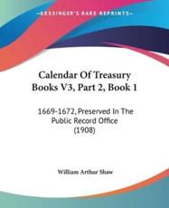 Calendar of Treasury Books V3, Part 2, Book 1 - William Arthur Shaw (author)