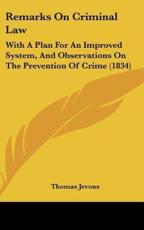 Remarks on Criminal Law - Thomas Jevons (author)
