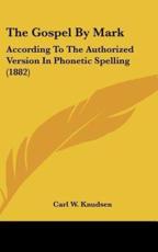 The Gospel by Mark - Carl W Knudsen (author)
