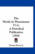 The World at Westminster V1-2 - Thomas Brown (author), Thomas Brown Jr (author)