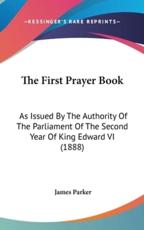 The First Prayer Book - James Parker (author)