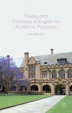 Theory and Concepts of English for Academic Purposes - Ian Bruce (author)