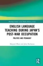 English Language Teaching During Japan's Post-War Occupation Politics and Pedagogy