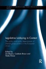Legislative Lobbying in Context - Jan Beyers (editor), Caelesta Braun (editor), Heike KlÃ¼ver (editor)