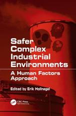 Safer Complex Industrial Environments - Erik Hollnagel (editor)