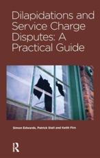 Dilapidations and Service Charge Disputes - Simon Edwards (author), Patrick Stell (author), Keith Firn (author)