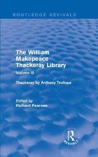 The William Makepeace Thackeray Library. Volume III Thackeray by Anthony Trollope - Richard Pearson (editor)