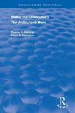 Walter the Chancellor's The Antiochene Wars - Galterius (author), Susan Edgington (editor), Thomas S. Asbridge (translator)