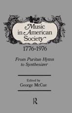 Music in American Society, 1776-1976 - George McCue (editor)