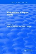 Antioxidants in Higher Plants - Ruth G. Alscher (author), John L. Hess (author)