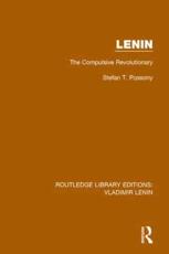 Lenin: The Compulsive Revolutionary - Possony, Stefan T.