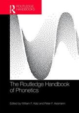 The Routledge Handbook of Phonetics - William F. Katz (editor), Peter F. Assmann (editor)