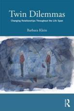 Twin Dilemmas: Changing Relationships Throughout the Life Span - Klein, Barbara