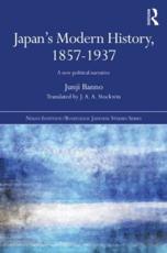 Japan's Modern History, 1857-1937 - Junji Banno (author), J. A. A. Stockwin (translator)