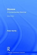 Slovene: A Comprehensive Grammar - Herrity, Peter