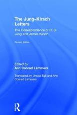 The Jung-Kirsch Letters - C. G. Jung (author), James Kirsch (author), Ann Conrad Lammers (editor)