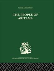 The People of Aritama: The Cultural Personality of a Colombian Mestizo Village - Reichel-Dolmatoff, Alicia