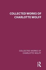 Collected Works of Charlotte Wolff - Charlotte Wolff