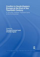 Conflict in Southeastern Europe at the End of the Twentieth Century - Thomas Allan Emmert (editor), Charles W. Ingrao (editor)