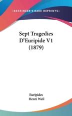 Sept Tragedies D'Euripide V1 (1879) - Euripides, Henri Weil