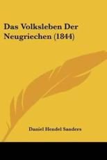 Das Volksleben Der Neugriechen (1844) - Daniel Hendel Sanders