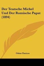 Der Teutsche Michel Und Der Romische Papst (1894) - Oskar Panizza