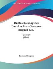 Du Role Des Legistes Dans Les Etats-Generaux Jusqu'en 1789 - Emmanuel Brugnon