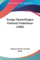 Eenige Opmerkingen Omtrent Onderhuur (1886) - Johannes Petrus Van Den Brink
