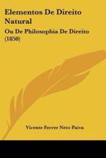 Elementos De Direito Natural - Vicente Ferrer Neto Paiva (author)