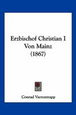 Erzbischof Christian I Von Mainz (1867) - Conrad Varrentrapp
