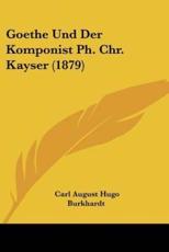 Goethe Und Der Komponist Ph. Chr. Kayser (1879) - Carl August Hugo Burkhardt
