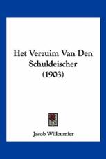 Het Verzuim Van Den Schuldeischer (1903) - Jacob Willeumier (author)