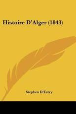 Histoire D'Alger (1843) - Stephen D'Estry (author)