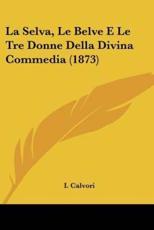 La Selva, Le Belve E Le Tre Donne Della Divina Commedia (1873) - I Calvori