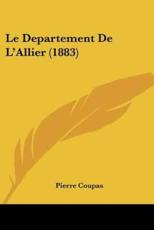 Le Departement De L'Allier (1883) - Pierre Coupas (author)