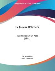 Le Joueur D'Echecs - M Marsollier (author), Rene De Chazet (author)