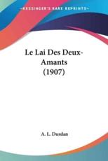 Le Lai Des Deux-Amants (1907) - A L Durdan (author)