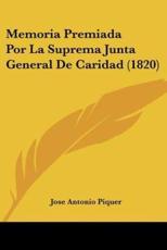 Memoria Premiada Por La Suprema Junta General De Caridad (1820) - Jose Antonio Piquer