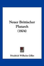 Neuer Brittischer Plutarch (1804) - Friedrich Wilhelm Gillet