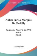 Notice Sur Le Marquis De Turbilly - Guillory Aine (author)