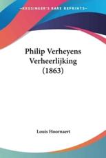 Philip Verheyens Verheerlijking (1863) - Louis Hoornaert (author)