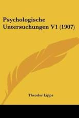 Psychologische Untersuchungen V1 (1907) - Theodor Lipps (editor)