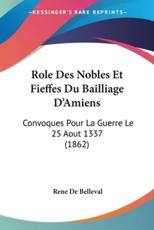 Role Des Nobles Et Fieffes Du Bailliage D'Amiens - de Belleval (author)