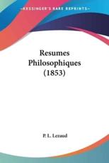 Resumes Philosophiques (1853) - P L Lezaud (author)