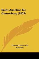 Saint Anselme De Cantorbery (1853) - Charles Francois M Remusat (author)