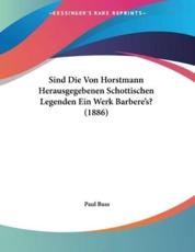 Sind Die Von Horstmann Herausgegebenen Schottischen Legenden Ein Werk Barbere's? (1886) - Paul Buss