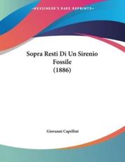 Sopra Resti Di Un Sirenio Fossile (1886) - Giovanni Capellini