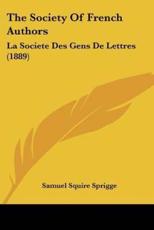 The Society Of French Authors - Samuel Squire Sprigge (author)