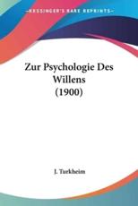 Zur Psychologie Des Willens (1900) - J Turkheim