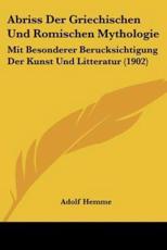 Abriss Der Griechischen Und Romischen Mythologie - Adolf Hemme (author)